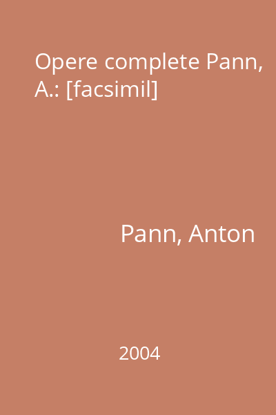 Opere complete Pann, A.: [facsimil]