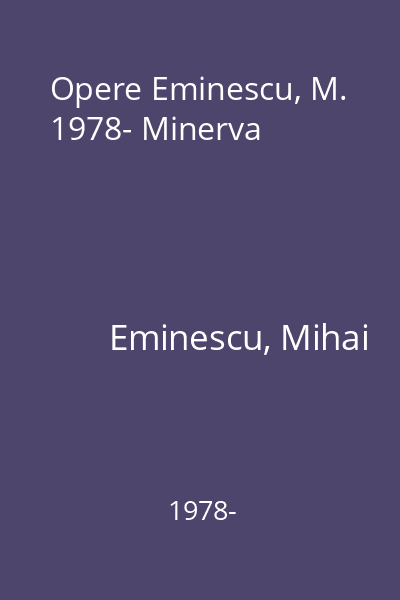 Opere Eminescu, M. 1978- Minerva