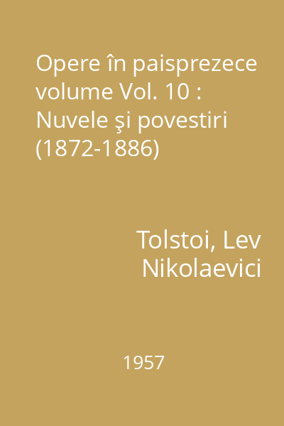 Opere în paisprezece volume Vol. 10 : Nuvele şi povestiri (1872-1886)
