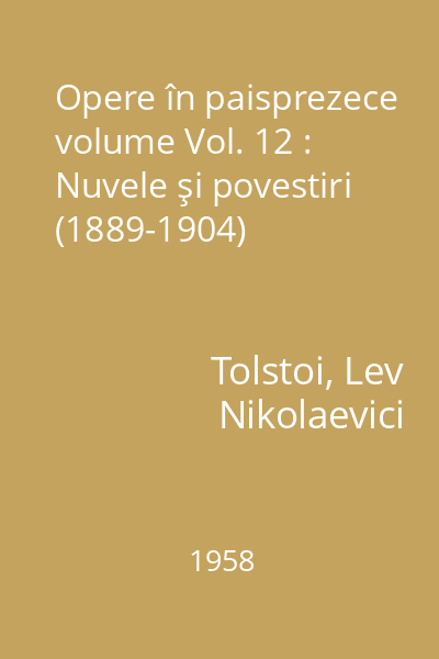 Opere în paisprezece volume Vol. 12 : Nuvele şi povestiri (1889-1904)