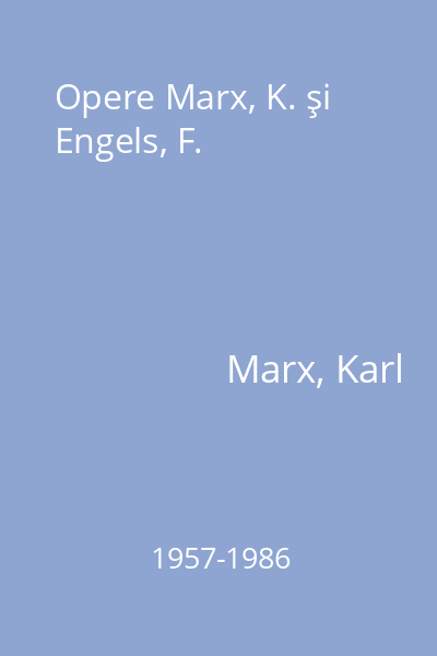 Opere Marx, K. şi Engels, F.