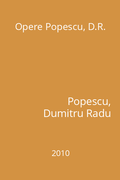 Opere Popescu, D.R.