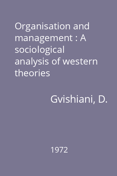 Organisation and management : A sociological analysis of western theories