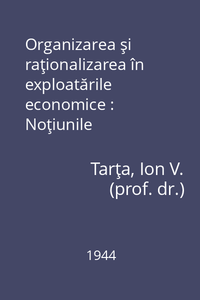 Organizarea şi raţionalizarea în exploatările economice : Noţiunile fundamentale ale organizării şi raţionalizării