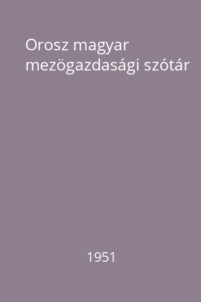 Orosz magyar mezögazdasági szótár