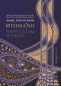 Otomanii : hani, cezari şi califi