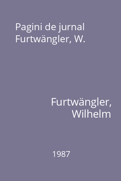 Pagini de jurnal Furtwängler, W.