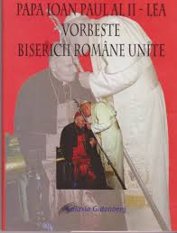 Papa Ioan Paul al II-lea vorbeşte Bisericii Române Unite