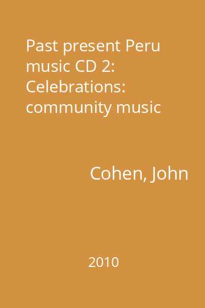 Past present Peru music CD 2: Celebrations: community music