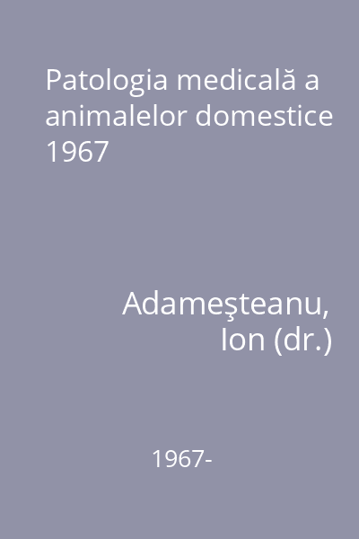 Patologia medicală a animalelor domestice 1967