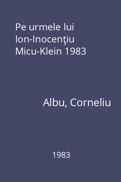 Pe urmele lui Ion-Inocenţiu Micu-Klein 1983