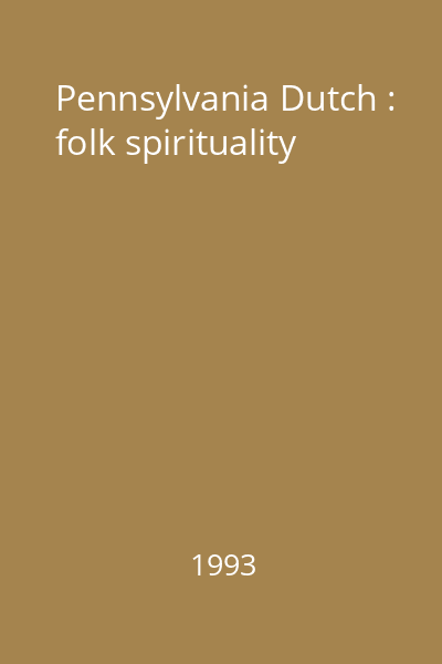 Pennsylvania Dutch : folk spirituality
