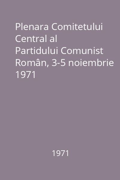 Plenara Comitetului Central al Partidului Comunist Român, 3-5 noiembrie 1971
