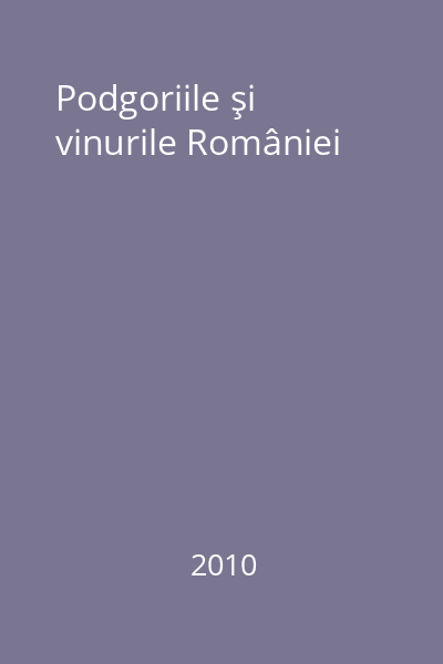 Podgoriile şi vinurile României