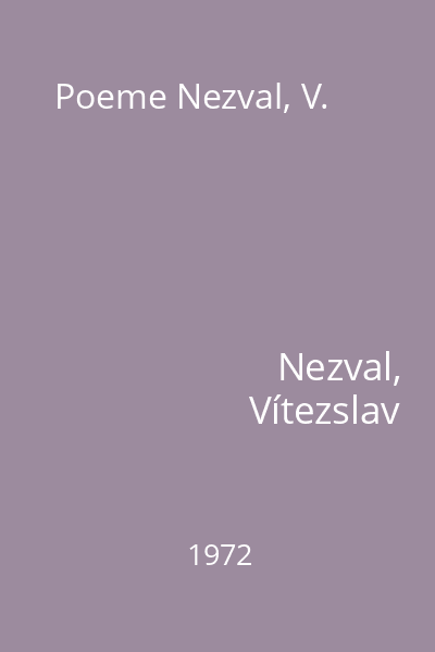Poeme Nezval, V.