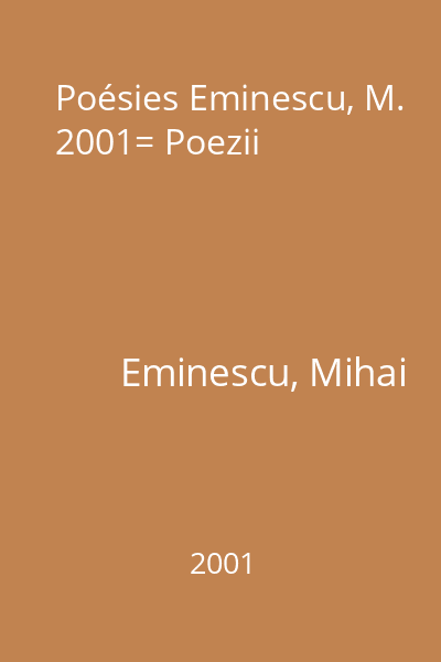 Poésies Eminescu, M. 2001= Poezii