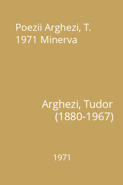 Poezii Arghezi, T. 1971 Minerva