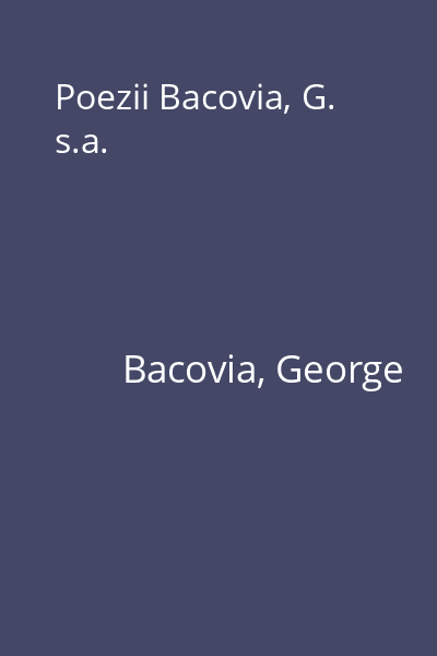 Poezii Bacovia, G. s.a.