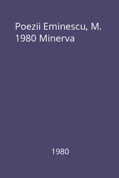 Poezii Eminescu, M. 1980 Minerva