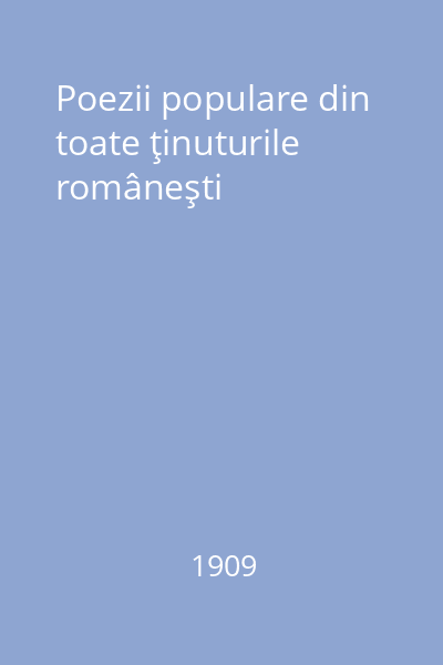 Poezii populare din toate ţinuturile româneşti