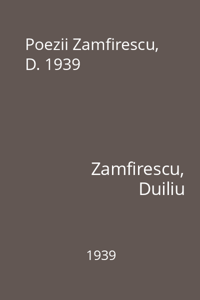 Poezii Zamfirescu, D. 1939