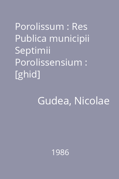 Porolissum : Res Publica municipii Septimii Porolissensium : [ghid]
