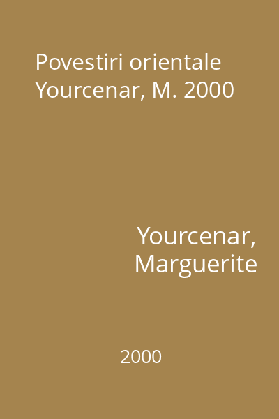 Povestiri orientale Yourcenar, M. 2000