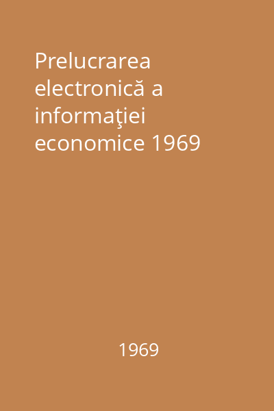 Prelucrarea electronică a informaţiei economice 1969