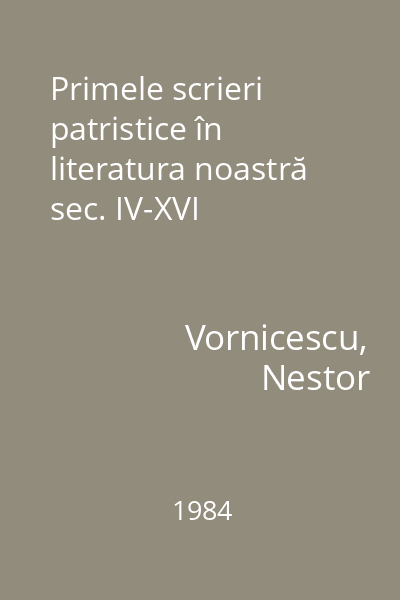 Primele scrieri patristice în literatura noastră sec. IV-XVI
