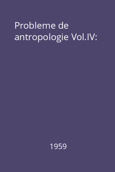 Probleme de antropologie Vol.IV: