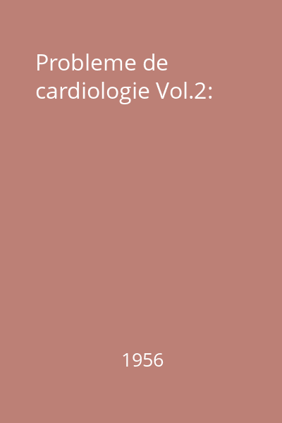 Probleme de cardiologie Vol.2: