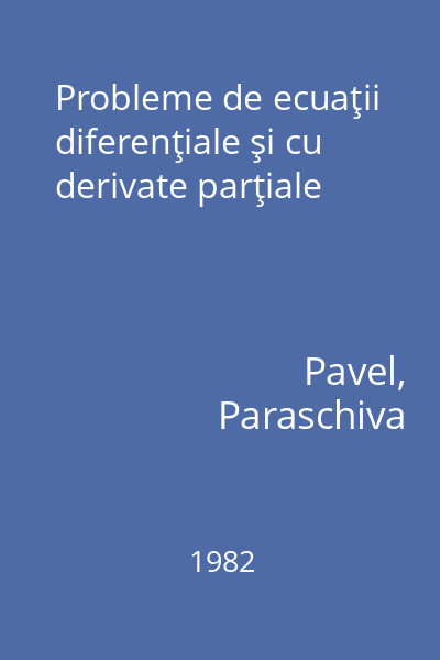 Probleme de ecuaţii diferenţiale şi cu derivate parţiale