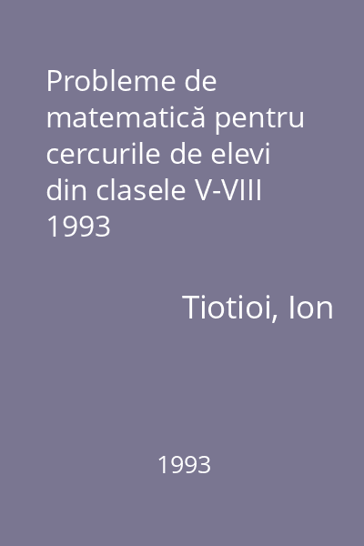 Probleme de matematică pentru cercurile de elevi din clasele V-VIII 1993