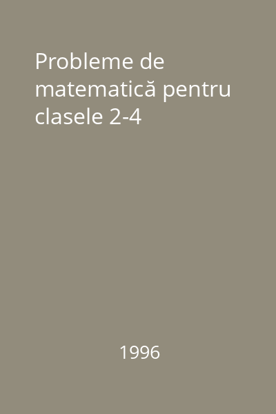 Probleme de matematică pentru clasele 2-4
