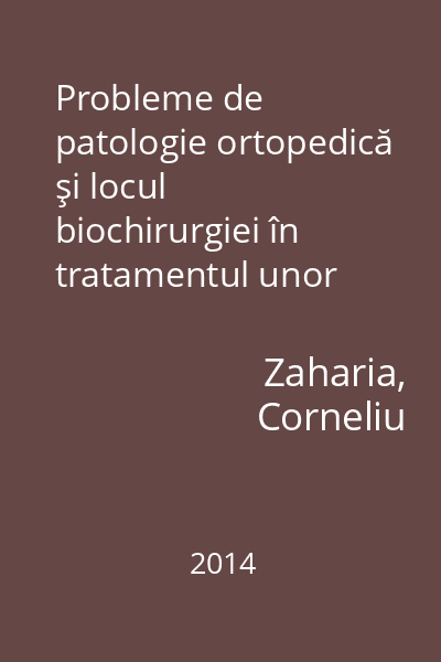 Probleme de patologie ortopedică şi locul biochirurgiei în tratamentul unor afecţiuni osteoarticulare