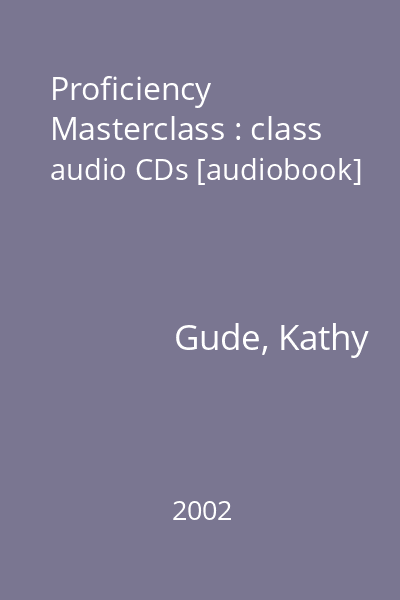 Proficiency Masterclass : class audio CDs [audiobook]