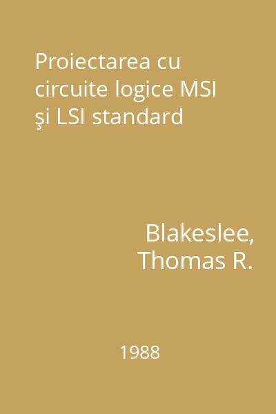 Proiectarea cu circuite logice MSI şi LSI standard