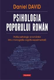 Psihologia poporului român : profilul psihologic al românilor într-o monografie cognitiv-experimentală