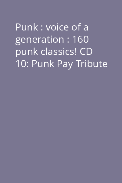 Punk : voice of a generation : 160 punk classics! CD 10: Punk Pay Tribute