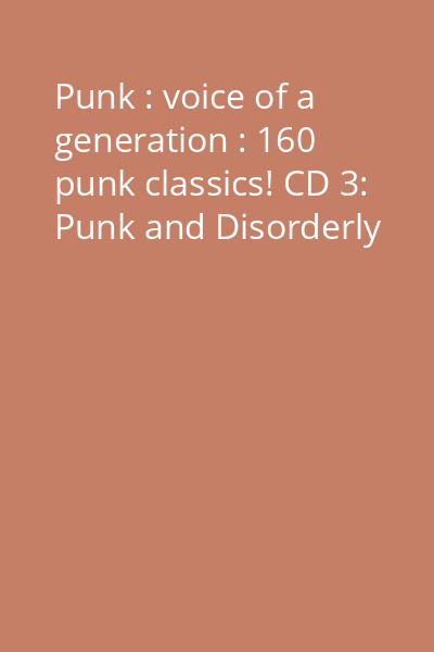 Punk : voice of a generation : 160 punk classics! CD 3: Punk and Disorderly