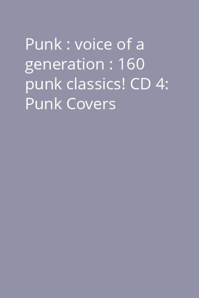 Punk : voice of a generation : 160 punk classics! CD 4: Punk Covers