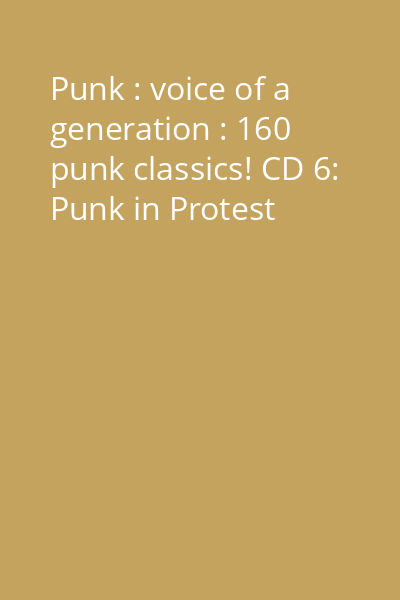 Punk : voice of a generation : 160 punk classics! CD 6: Punk in Protest