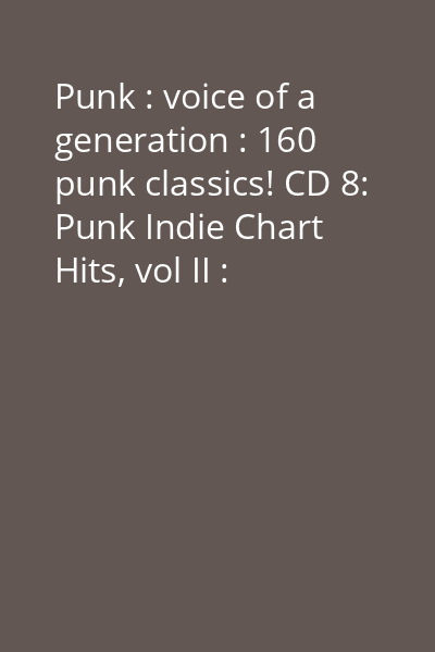 Punk : voice of a generation : 160 punk classics! CD 8: Punk Indie Chart Hits, vol II : Holiday in the Sun