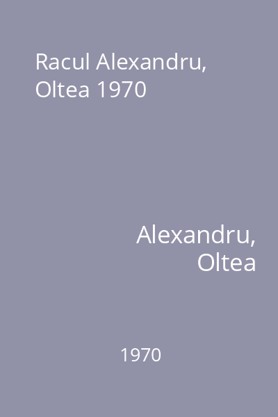 Racul Alexandru, Oltea 1970
