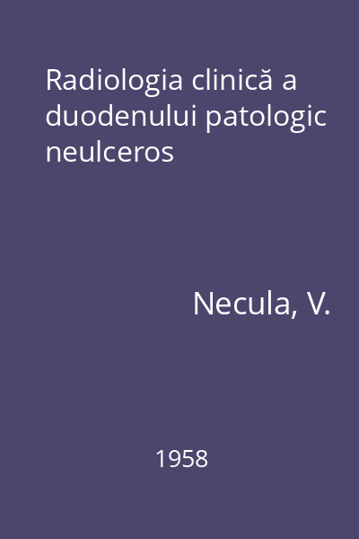 Radiologia clinică a duodenului patologic neulceros