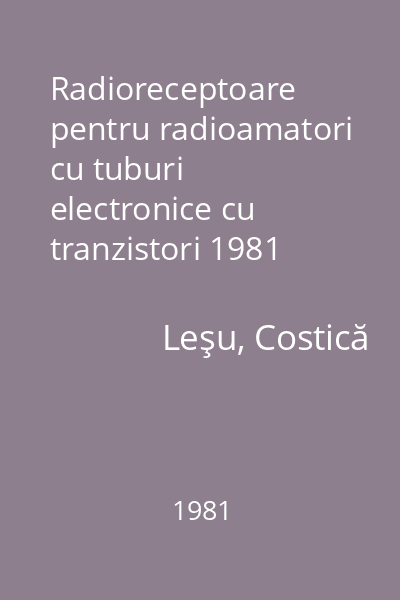 Radioreceptoare pentru radioamatori cu tuburi electronice cu tranzistori 1981