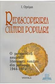 Redescoperirea culturii populare : o perspectivă asupra literaturii române în perioada 1944 - 1970