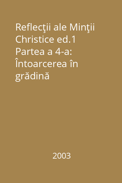 Reflecţii ale Minţii Christice ed.1 Partea a 4-a: Întoarcerea în grădină