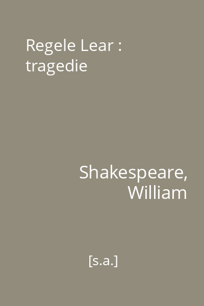 Regele Lear : tragedie
