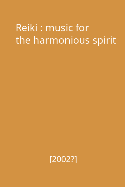 Reiki : music for the harmonious spirit